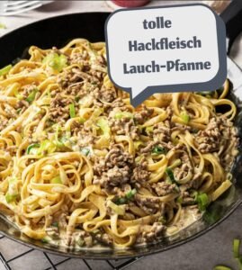 Read more about the article Lauchpfanne mit 500 g Gehacktes & 400 g Nudeln