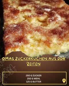 Read more about the article Omas Zuckerkuchen aus DDR Zeiten der beste ever